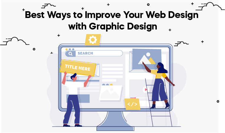 Best Ways to Improve Your Web Design with Graphic Design