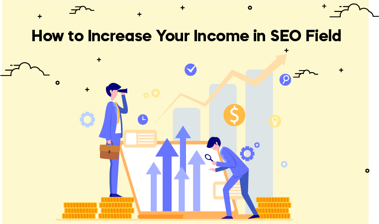 How to Increase Your Income in SEO Field